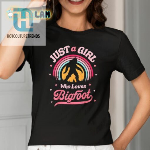 Just A Girl Who Loves Bigfoot Shirt hotcouturetrends 1 1