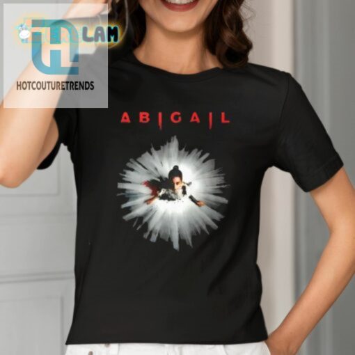 Abigail The Movie Shirt hotcouturetrends 1 1