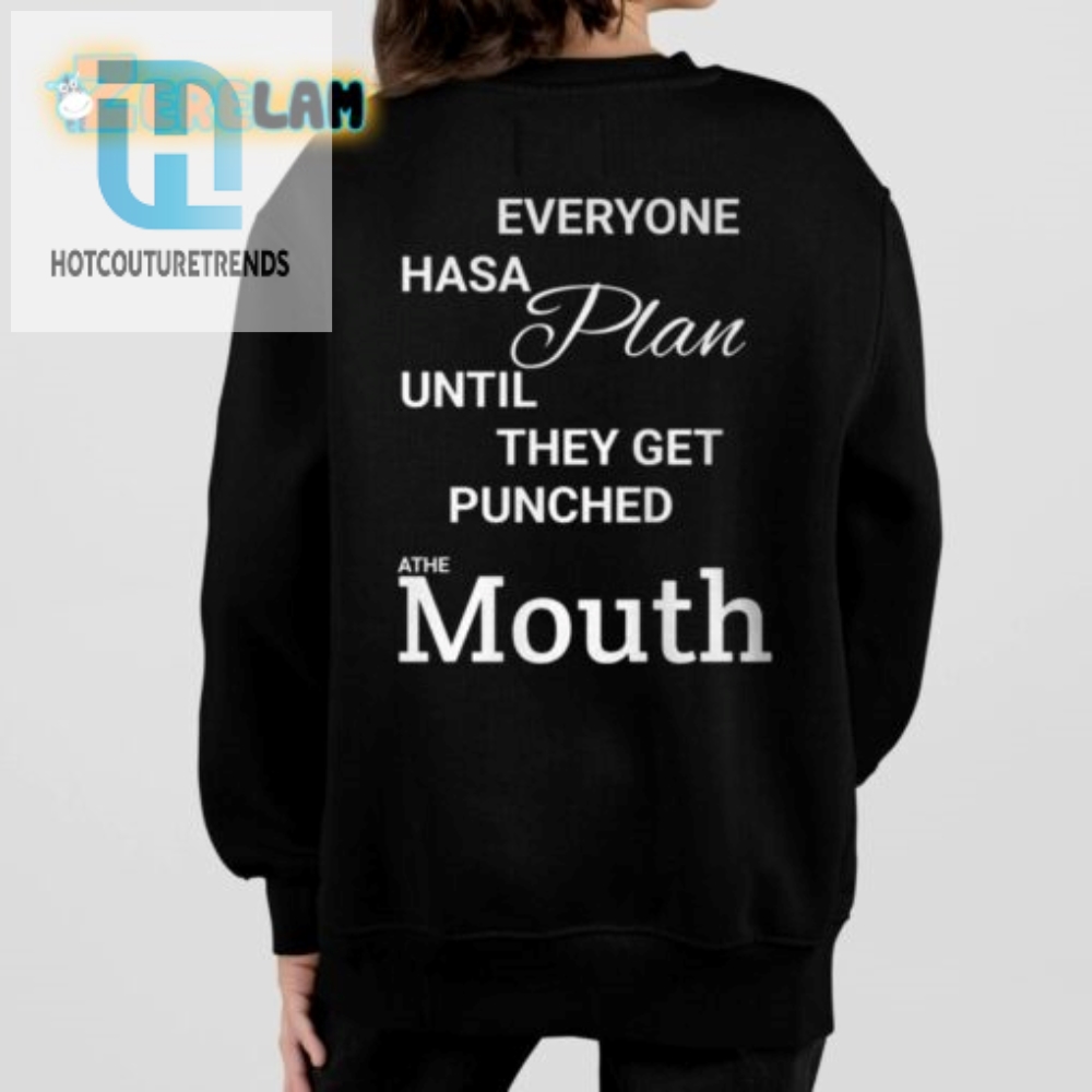 Mike Tyson Everyone Has A Plan Until They Get Punched A The Mouth Shirt 