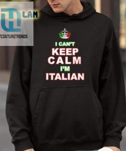 Merican Af I Cant Keep Calm Im Italian Shirt hotcouturetrends 1 3