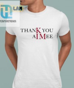 Taylor Thank You Aimee Shirt hotcouturetrends 1 3