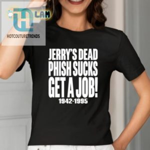 Chandler Rome Jerrys Dead Phish Sucks Get A Job 19421995 Shirt hotcouturetrends 1 1