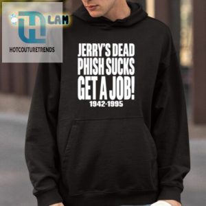 Chandler Rome Jerrys Dead Phish Sucks Get A Job 19421995 Shirt hotcouturetrends 1 3