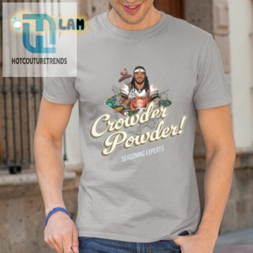 Crowder Powder Seasoning Experts Shirt hotcouturetrends 1 6