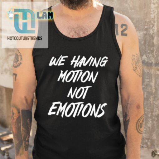 Chad Johnson We Having Motion Not Emotions Shirt hotcouturetrends 1 14