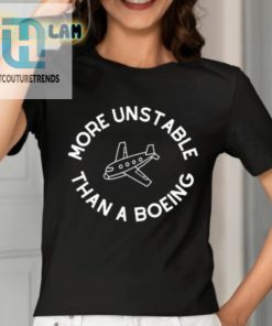 More Unstable Than A Boeing Shirt hotcouturetrends 1 6
