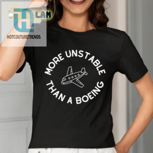 More Unstable Than A Boeing Shirt hotcouturetrends 1 6