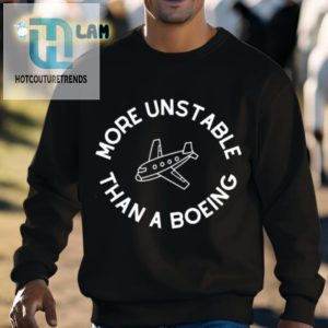 More Unstable Than A Boeing Shirt hotcouturetrends 1 7