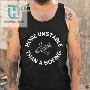 More Unstable Than A Boeing Shirt hotcouturetrends 1 9