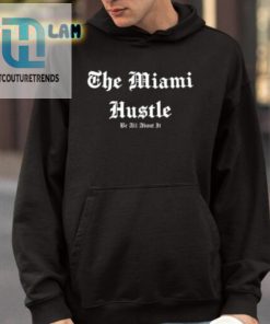 The Miami Hustle Be All About It Shirt hotcouturetrends 1 8