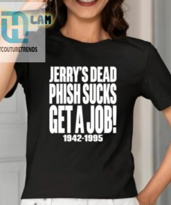 Chandler Rome Jerrys Dead Phish Sucks Get A Job 19421995 Shirt hotcouturetrends 1 6