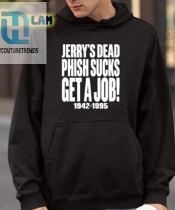 Chandler Rome Jerrys Dead Phish Sucks Get A Job 19421995 Shirt hotcouturetrends 1 8
