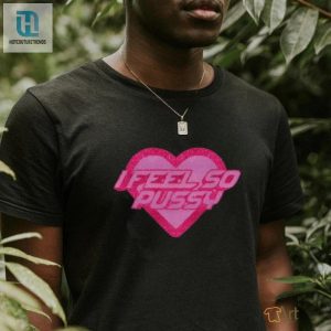 I Feel So Pussy Glitter Shirt hotcouturetrends 1 6