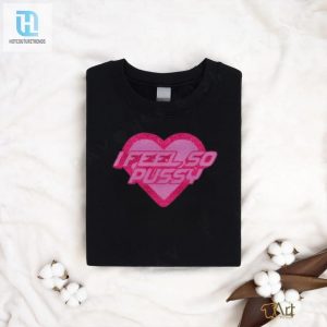 I Feel So Pussy Glitter Shirt hotcouturetrends 1 7