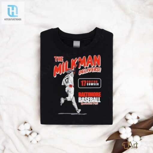 The Milkman Delivers Colton Cowser Baltimore Baseball Guaranteed Fresh Shirt hotcouturetrends 1 6