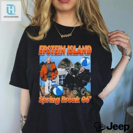 Funnyahhtees Epsteins Island Spring Break 06 Shirt hotcouturetrends 1 3
