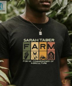 Dr Sarah Taber Sarah Taber Farm For Nc Commissioner Of Agriculture Shirt hotcouturetrends 1 1
