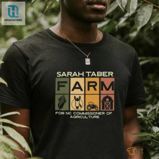 Dr Sarah Taber Sarah Taber Farm For Nc Commissioner Of Agriculture Shirt hotcouturetrends 1 1