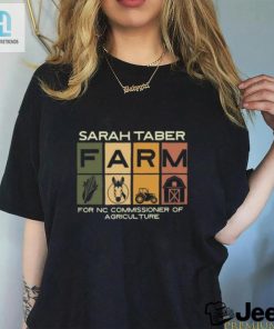 Dr Sarah Taber Sarah Taber Farm For Nc Commissioner Of Agriculture Shirt hotcouturetrends 1 3