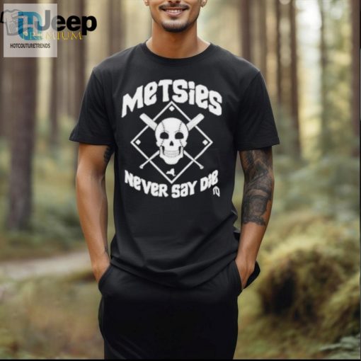 Official Metsies Never Say Die Skull T Shirt hotcouturetrends 1
