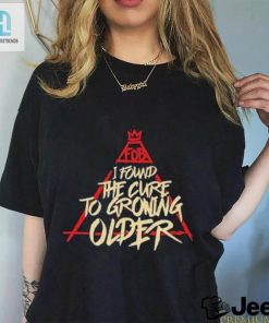 Fall Out Boy I Found The Cure To Growing Older Shirt hotcouturetrends 1 3