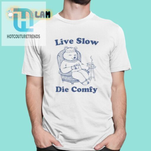 Live Slow Die Comfy Shirt hotcouturetrends 1 5