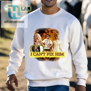 I Cant Fix Him Taylor Shirt hotcouturetrends 1 2