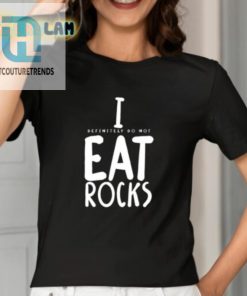 I Definitely Do Not Eat Rocks Shirt hotcouturetrends 1 1