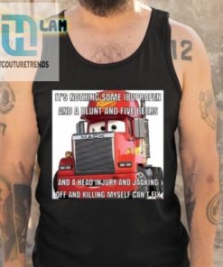 Its Nothing Some Ibuprofen And A Blunt And Five Beers Shirt hotcouturetrends 1 4