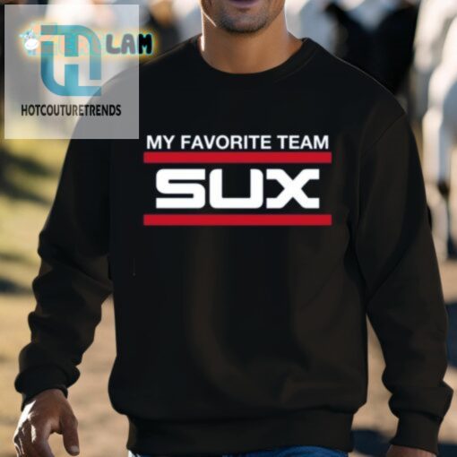 My Favorite Team Sux Shirt hotcouturetrends 1 2