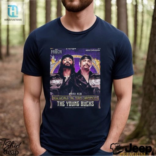The Young Bucks Are The New Aew Dynasty World Tag Team Champions T Shirt hotcouturetrends 1 1