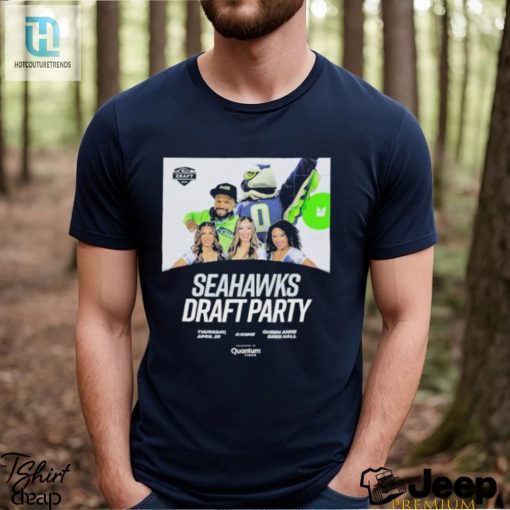 Seattle Seahawks 2024 Draft Party Shirt hotcouturetrends 1 1