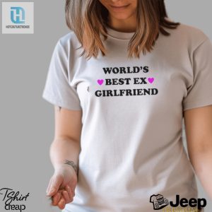 Worlds Best Ex Girlfriend Shirt hotcouturetrends 1 3