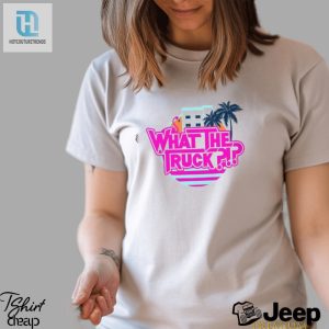 What The Truck Miami Vibe T Shirt hotcouturetrends 1 3