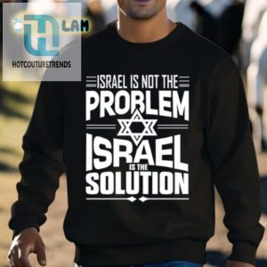 Hananya Naftali Israel Is Not The Problem Israel Solution Shirt hotcouturetrends 1 2