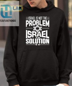 Hananya Naftali Israel Is Not The Problem Israel Solution Shirt hotcouturetrends 1 3