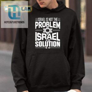 Hananya Naftali Israel Is Not The Problem Israel Solution Shirt hotcouturetrends 1 3