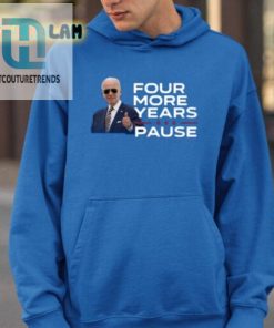 Joe Biden Four More Years Pause Shirt hotcouturetrends 1 2