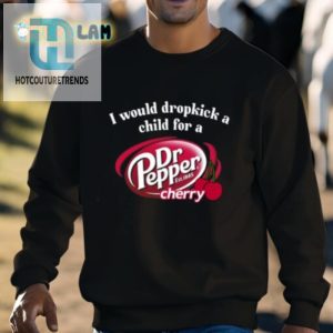 I Would Dropkick A Child For A Dr Pepper Cherry Shirt hotcouturetrends 1 2