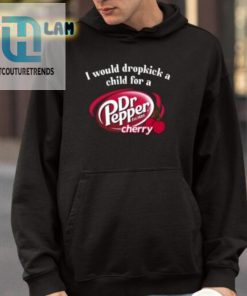 I Would Dropkick A Child For A Dr Pepper Cherry Shirt hotcouturetrends 1 3