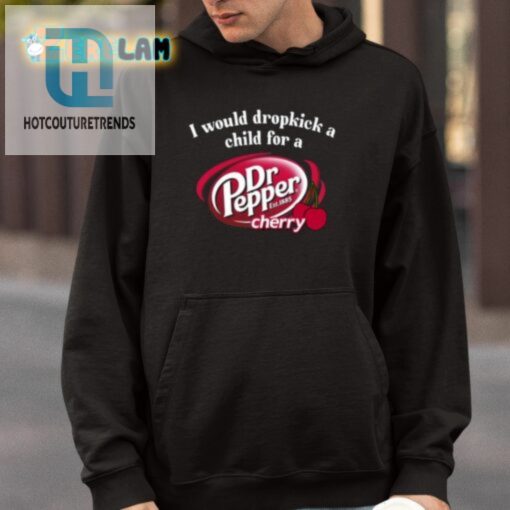 I Would Dropkick A Child For A Dr Pepper Cherry Shirt hotcouturetrends 1 3