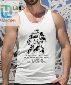Fallout T45 Trans People Existing Does Nothing Negative To Your Life You Cry Baby Bitch Shirt hotcouturetrends 1 4