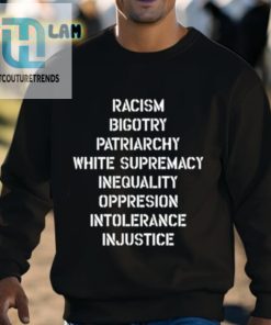 Hasan Piker Racism Bigotry Patriarchy White Supremacy Inequality Oppression Intolerance Injustice Shirt hotcouturetrends 1 2