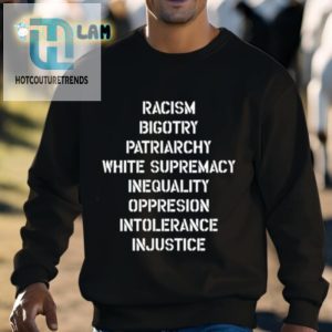 Hasan Piker Racism Bigotry Patriarchy White Supremacy Inequality Oppression Intolerance Injustice Shirt hotcouturetrends 1 2