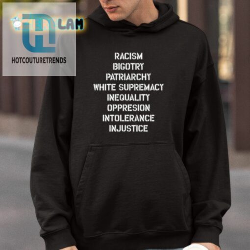 Hasan Piker Racism Bigotry Patriarchy White Supremacy Inequality Oppression Intolerance Injustice Shirt hotcouturetrends 1 3