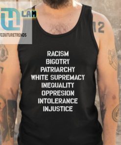 Hasan Piker Racism Bigotry Patriarchy White Supremacy Inequality Oppression Intolerance Injustice Shirt hotcouturetrends 1 4