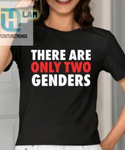 There Are Only Two Genders Shirt hotcouturetrends 1 1