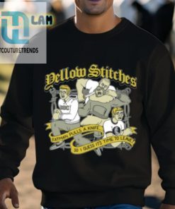 Yellow Stitches Fatman Pulls A Knife So I Guess Its Time To Leave Shirt hotcouturetrends 1 2