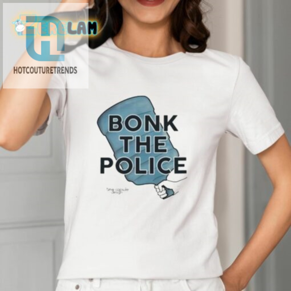 Bonk The Police Shirt 