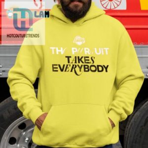 The Pursuit Takes Everybody Shirt hotcouturetrends 1 2